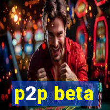 p2p beta